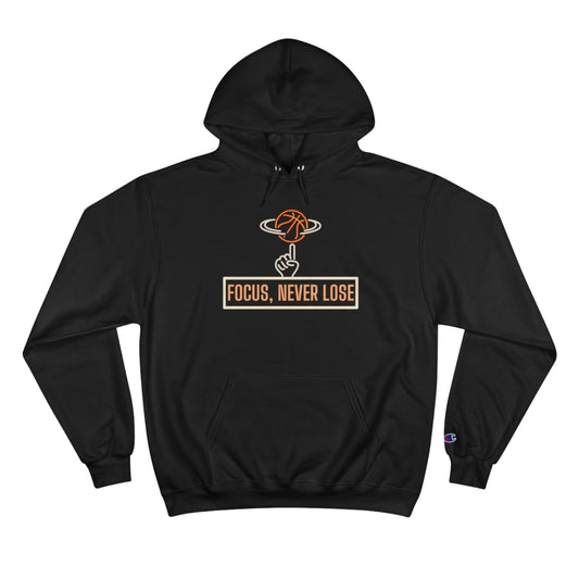 Focus, Never Lose Basketball Spinning On Finger Neon Sign Champion Hoodie
